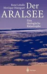 Der Aralsee: Eine Ökologische Katastrophe (1996)