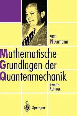 Mathematische Grundlagen Der Quantenmechanik (2. Aufl. 1996)