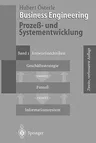 Business Engineering. Prozeß- Und Systementwicklung: Band 1: Entwurfstechniken (2. Verb. Aufl. 1995)