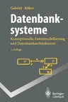 Datenbanksysteme: Konzeptionelle Datenmodellierung Und Datenbankarchitekturen (2., Verb. Aufl. 1995)