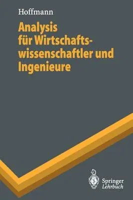 Analysis Für Wirtschaftswissenschaftler Und Ingenieure