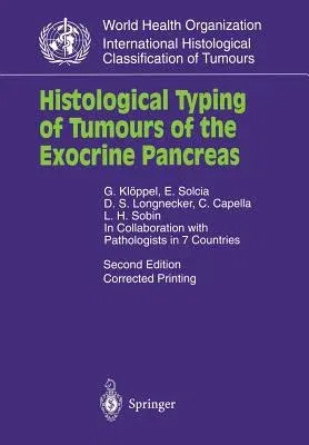 Histological Typing of Tumours of the Exocrine Pancreas (1996. Corr. 2nd Printing)