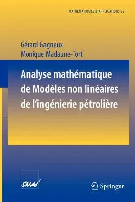 Analyse Mathématique de Modèles Non Linéaires de l'Ingénierie Pétrolière (1996)