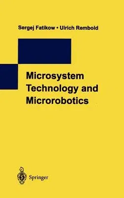 Microsystem Technology and Microrobotics (1997)