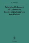 Schwache Wirkungen ALS Cofaktoren Bei Der Entstehung Von Krankheiten (Softcover Reprint of the Original 1st 1996)