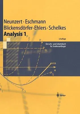 Analysis 1: Ein Lehr- Und Arbeitsbuch Für Studienanfänger (3., Unverand. Aufl. 1996)