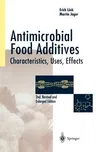 Antimicrobial Food Additives: Characteristics - Uses - Effects (Rev and Enl)