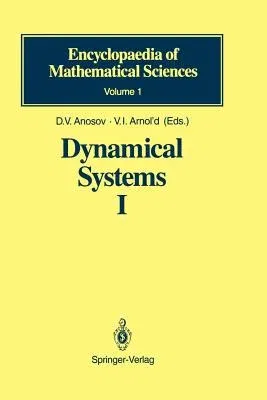 Dynamical Systems I: Ordinary Differential Equations and Smooth Dynamical Systems (Softcover Reprint of the Original 1st 1988)