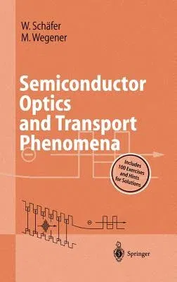 Semiconductor Optics and Transport Phenomena (2002)