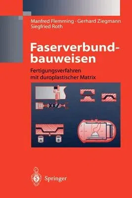 Faserverbundbauweisen: Fertigungsverfahren Mit Duroplastischer Matrix (1999)