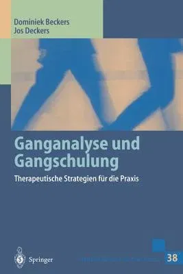 Ganganalyse Und Gangschulung: Therapeutische Strategien Für Die Praxis