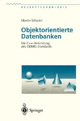 Objektorientierte Datenbanken: Die C++-Anbindung Des Odmg-Standards (1997)