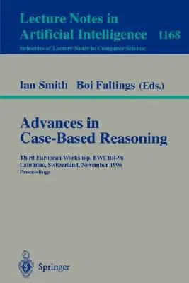 Advances in Case-Based Reasoning: Third European Workshop, Ewcbr-96, Lausanne, Switzerland, November 14 - 16, 1996, Proceedings (1996)