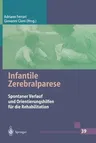 Infantile Zerebralparese: Spontaner Verlauf Und Orientierungshilfen Für Die Rehabilitation (1. Aufl. 1998. Korr. Nachdruck)