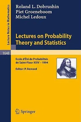 Lectures on Probability Theory and Statistics: Ecole D' Ete de Probabilites de St. Flour XXIV - 1994 (1996)