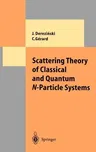 Scattering Theory of Classical and Quantum N-Particle Systems (1997)