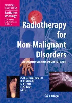 Radiotherapy for Non-Malignant Disorders (2008)