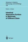 Intestinal Absorptive Surface in Mammals of Different Sizes (Softcover Reprint of the Original 1st 1997)