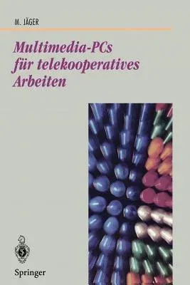 Multimedia-PCs Für Telekooperatives Arbeiten: Architektur Und Technologie