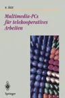 Multimedia-PCs Für Telekooperatives Arbeiten: Architektur Und Technologie