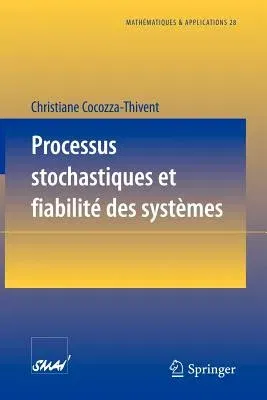 Processus Stochastiques Et Fiabilité Des Systèmes (1997)