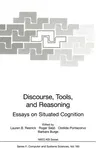 Discourse, Tools and Reasoning: Essays on Situated Cognition (1997)