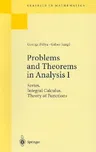 Problems and Theorems in Analysis I: Series. Integral Calculus. Theory of Functions