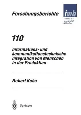 Informations- Und Kommunikationstechnische Integration Von Menschen in Der Produktion (1997)