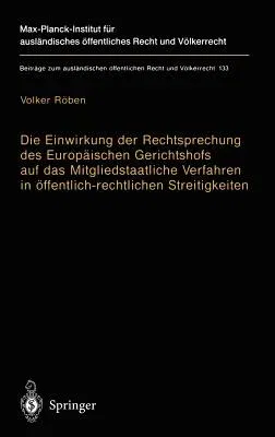 Die Einwirkung Der Rechtsprechung Des Europäischen Gerichtshofs Auf Das Mitgliedstaatliche Verfahren in Öffentlich-Rechtlichen Streitigkeiten: The Impact