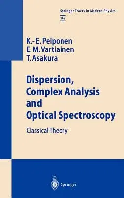 Dispersion, Complex Analysis and Optical Spectroscopy: Classical Theory (1999)