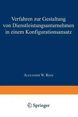 Verfahren Zur Gestaltung Von Dienstleistungsunternehmen in Einem Konfigurationsansatz