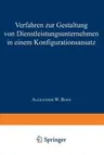 Verfahren Zur Gestaltung Von Dienstleistungsunternehmen in Einem Konfigurationsansatz