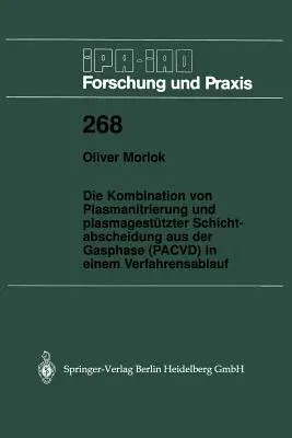 Die Kombination Von Plasmanitrierung Und Plasmagestützter Schichtabscheidung Aus Der Gasphase (Pacvd) in Einem Verfahrensablauf