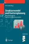 Strukturwandel Und Karriereplanung: Herausforderungen Für Ingenieure Und Naturwissenschaftler