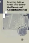 Geldtheorie Und Geldpolitik in Europa: Eine Problemorientierte Einführung Mit Einem Kompendium Monetärer Fachbegriffe