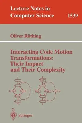 Interacting Code Motion Transformations: Their Impact and Their Complexity (1998)