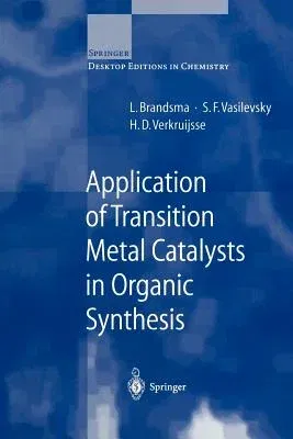 Application of Transition Metal Catalysts in Organic Synthesis (1999)