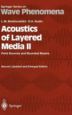 Acoustics of Layered Media II: Point Sources and Bounded Beams (Updated and Enl)