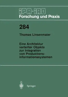 Eine Architektur Verteilter Objekte Zur Integration Von Produktionsinformationssystemen