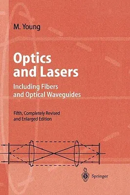 Optics and Lasers: Including Fibers and Optical Waveguides