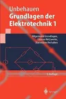 Grundlagen Der Elektrotechnik 1: Allgemeine Grundlagen, Lineare Netzwerke, Stationäres Verhalten (5., Neubearb. U. Erw. Aufl. 1999)