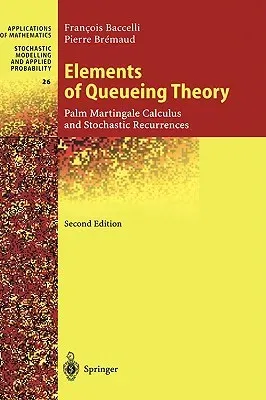 Elements of Queueing Theory: Palm Martingale Calculus and Stochastic Recurrences (2003)