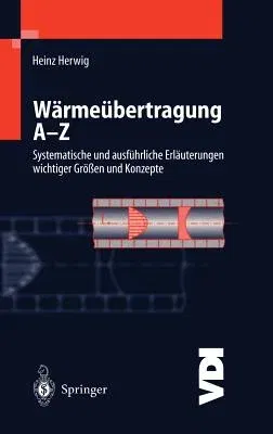 Wärmeübertragung A-Z: Systematische Und Ausführliche Erläuterungen Wichtiger Größen Und Konzepte (2000)