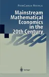 Mainstream Mathematical Economics in the 20th Century (2000)