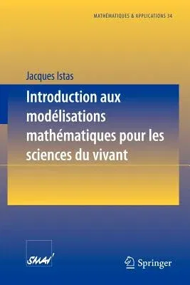 Introduction Aux Modélisations Mathématiques Pour Les Sciences Du Vivant (2000)