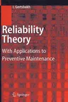 Reliability Theory: With Applications to Preventive Maintenance (2000. Corr. 2nd Printing)