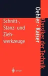 Schnitt-, Stanz- Und Ziehwerkzeuge: Konstruktion, Berechnung, Werkstoffe (8. Aufl. 2001)