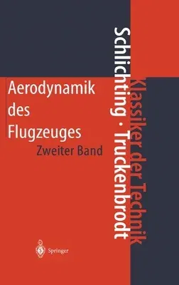 Aerodynamik Des Flugzeuges: Zweiter Band: Aerodynamik Des Tragflügels (Teil II), Des Rumpfes, Der Flügel-Rumpf-Anordnung Und Der Leitwerke (3. Aufl.)