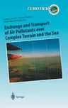 Exchange and Transport of Air Pollutants Over Complex Terrain and the Sea: Field Measurements and Numerical Modelling; Ship, Ocean Platform and Labora