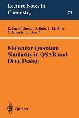 Molecular Quantum Similarity in Qsar and Drug Design (Softcover Reprint of the Original 1st 2000)